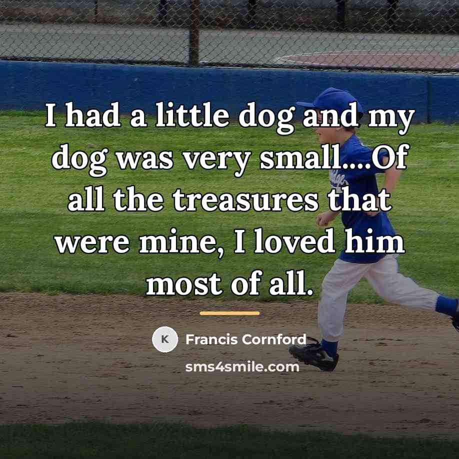 “I had a little dog and my dog was very…” quote by Francis Cornford