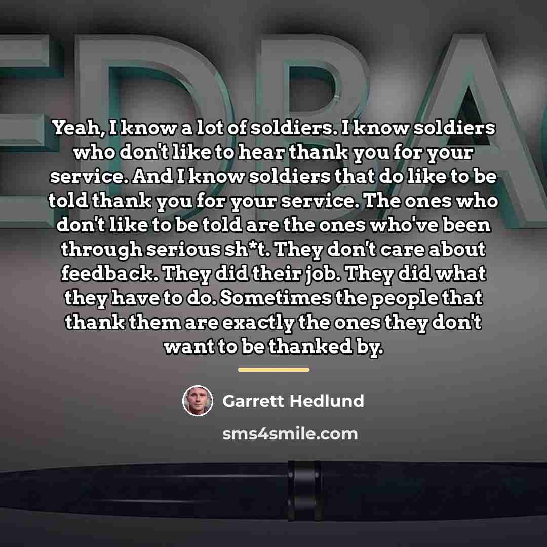 “Yeah, I know a lot of soldiers. I know soldiers…” quote by Garrett Hedlund