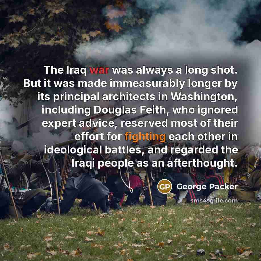 “The Iraq war was always a long shot. But it…” quote by George Packer
