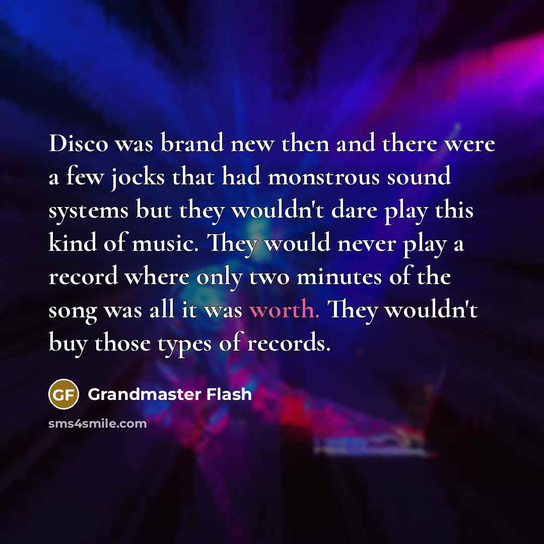 “Disco was brand new then and there were a few…” quote by Grandmaster Flash