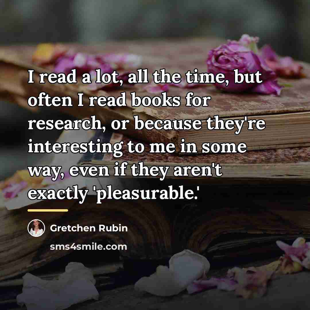 “I read a lot, all the time, but often I…” quote by Gretchen Rubin