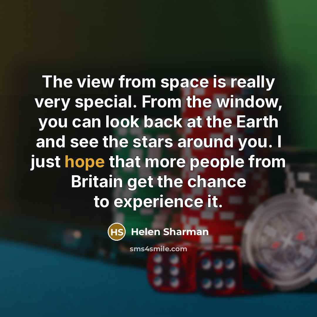 “The view from space is really very special. From the…” quote by Helen Sharman