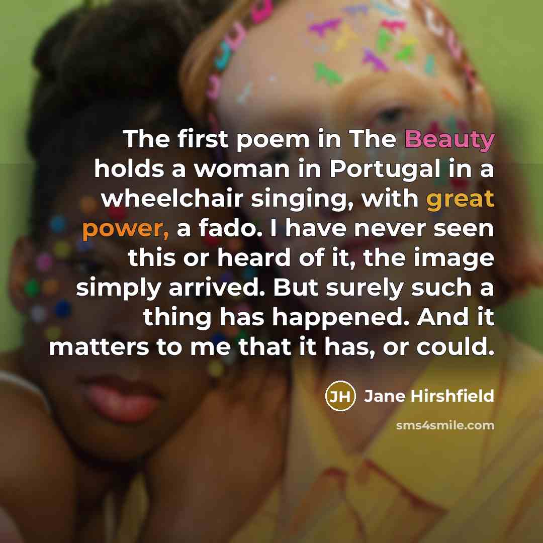 “The first poem in The Beauty holds a woman in…” quote by Jane Hirshfield
