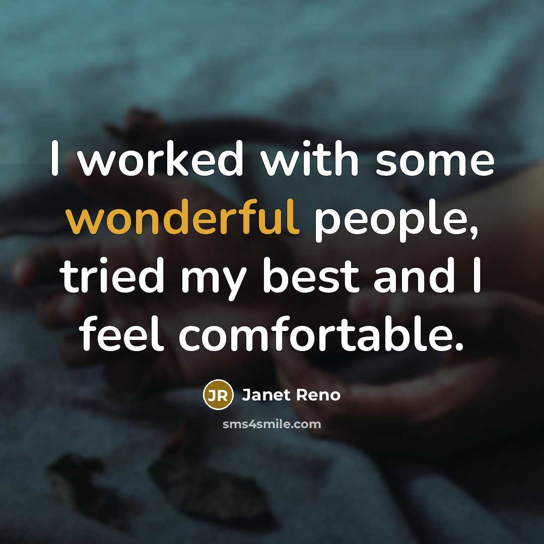 “I worked with some wonderful people, tried my best and…” quote by Janet Reno