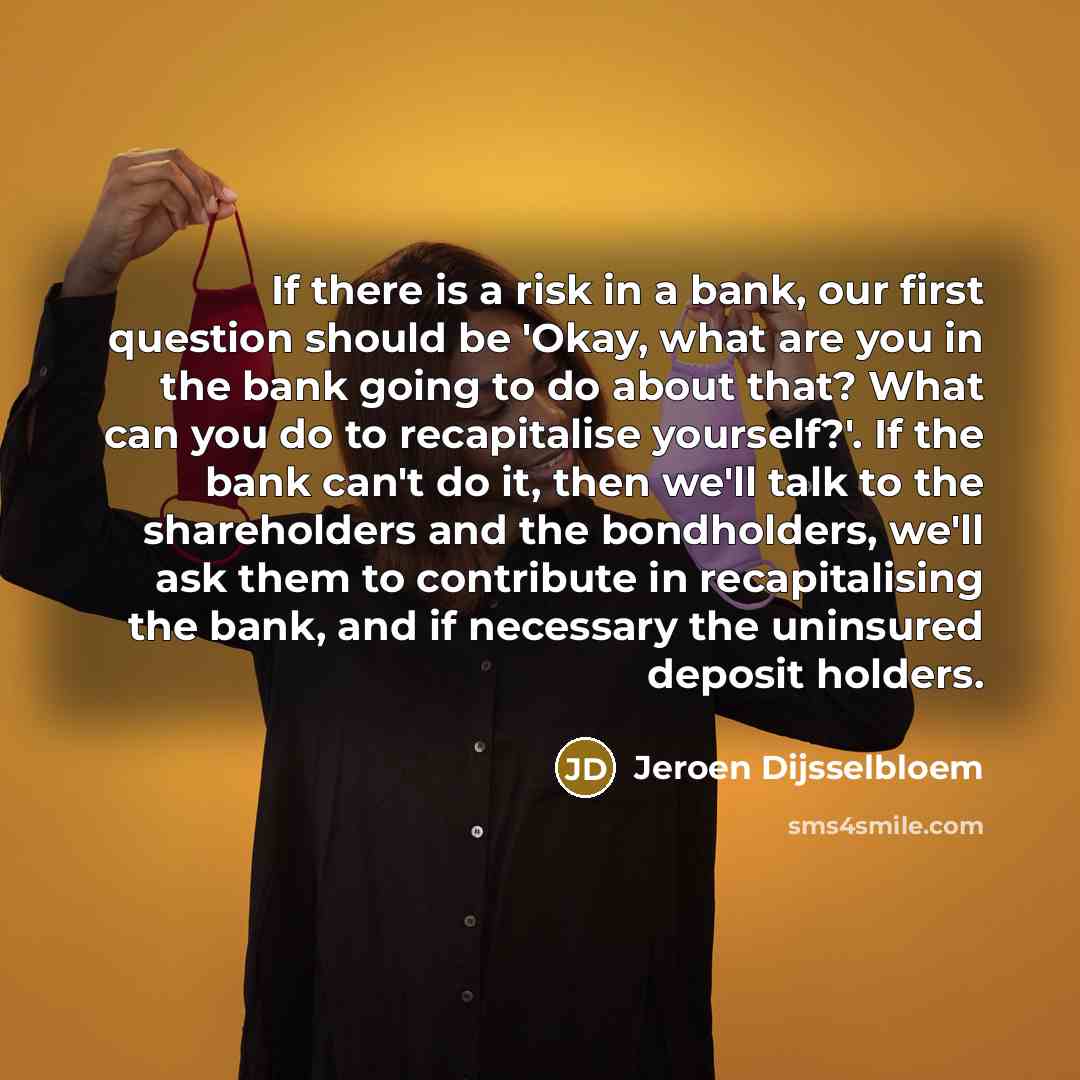 “If there is a risk in a bank, our first…” quote by Jeroen Dijsselbloem