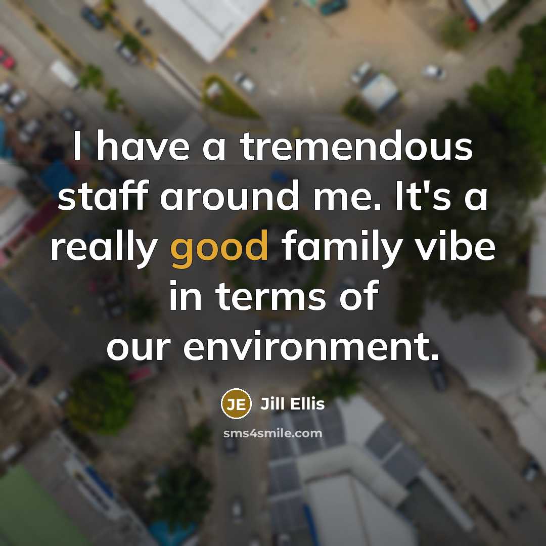 “I have a tremendous staff around me. It's a really…” quote by Jill Ellis