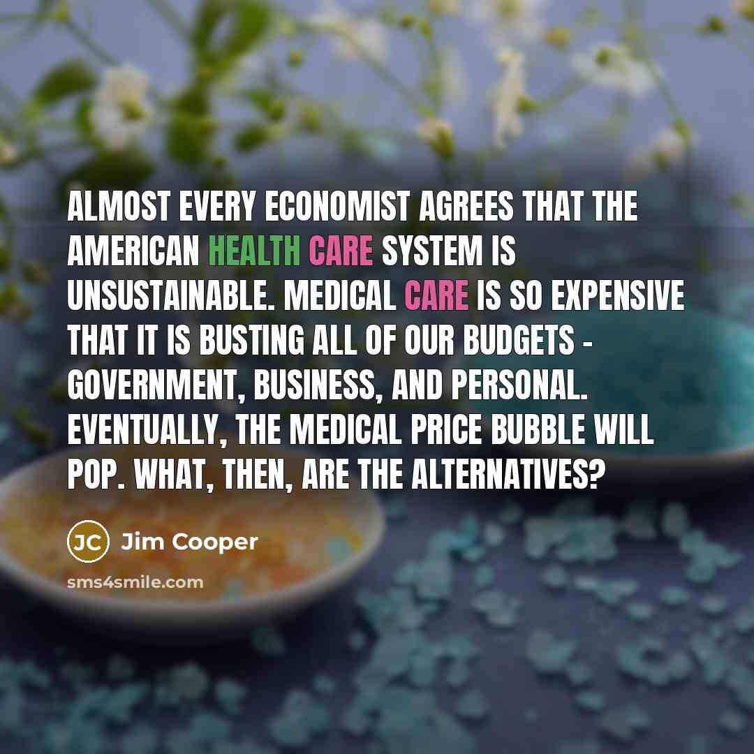 “Almost every economist agrees that the American health care system…” quote by Jim Cooper