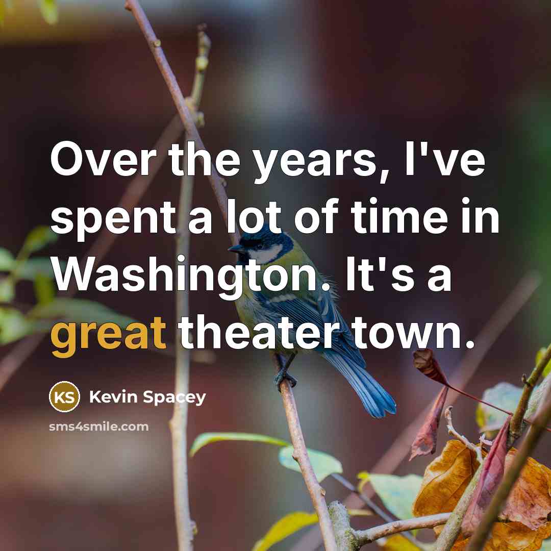 “Over the years, I've spent a lot of time in…” quote by Kevin Spacey