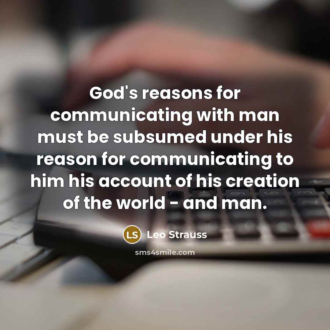 “God's reasons for communicating with man must be subsumed under…” quote by Leo Strauss