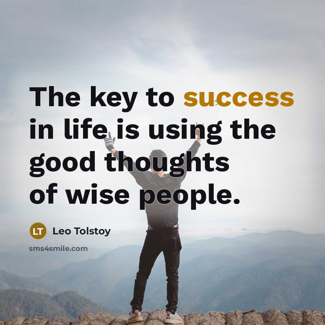“The key to success in life is using the good…” quote by Leo Tolstoy