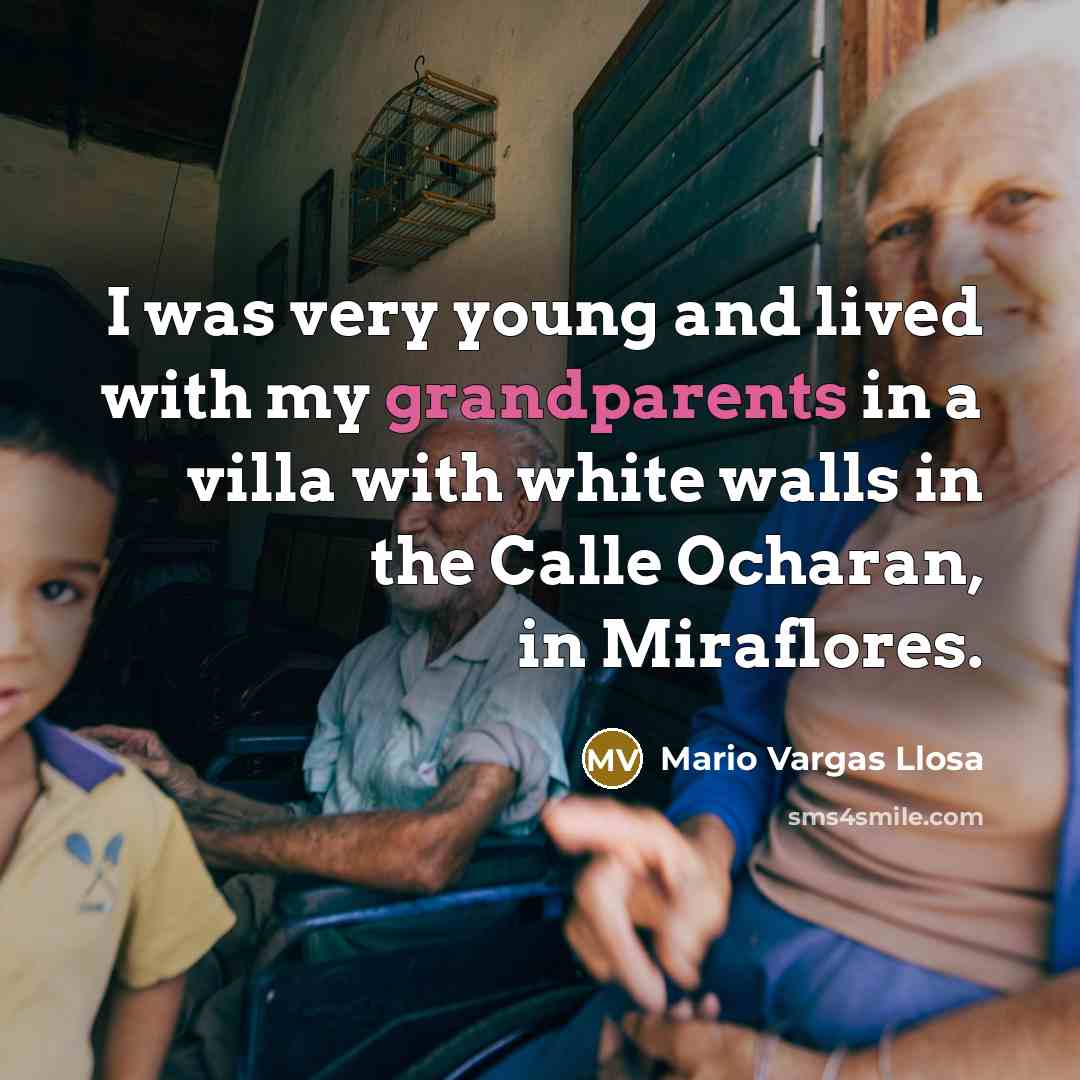 “I was very young and lived with my grandparents in…” quote by Mario Vargas Llosa