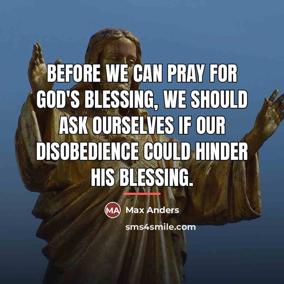 “Before we can pray for God's blessing, we should ask…” quote by Max Anders