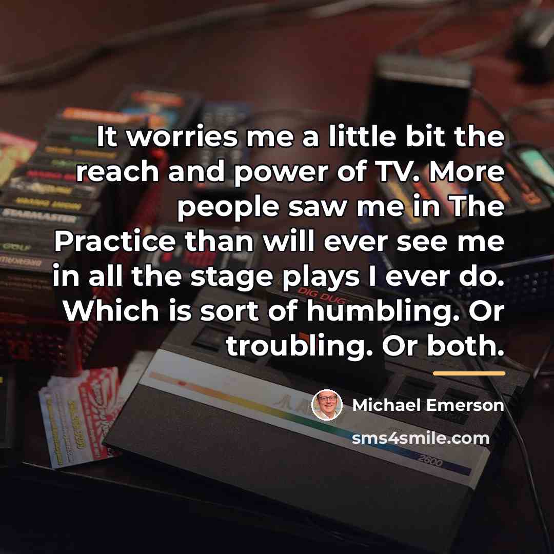 “It worries me a little bit the reach and power…” quote by Michael Emerson