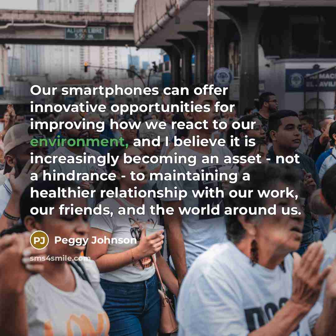 “Our smartphones can offer innovative opportunities for improving how we…” quote by Peggy Johnson