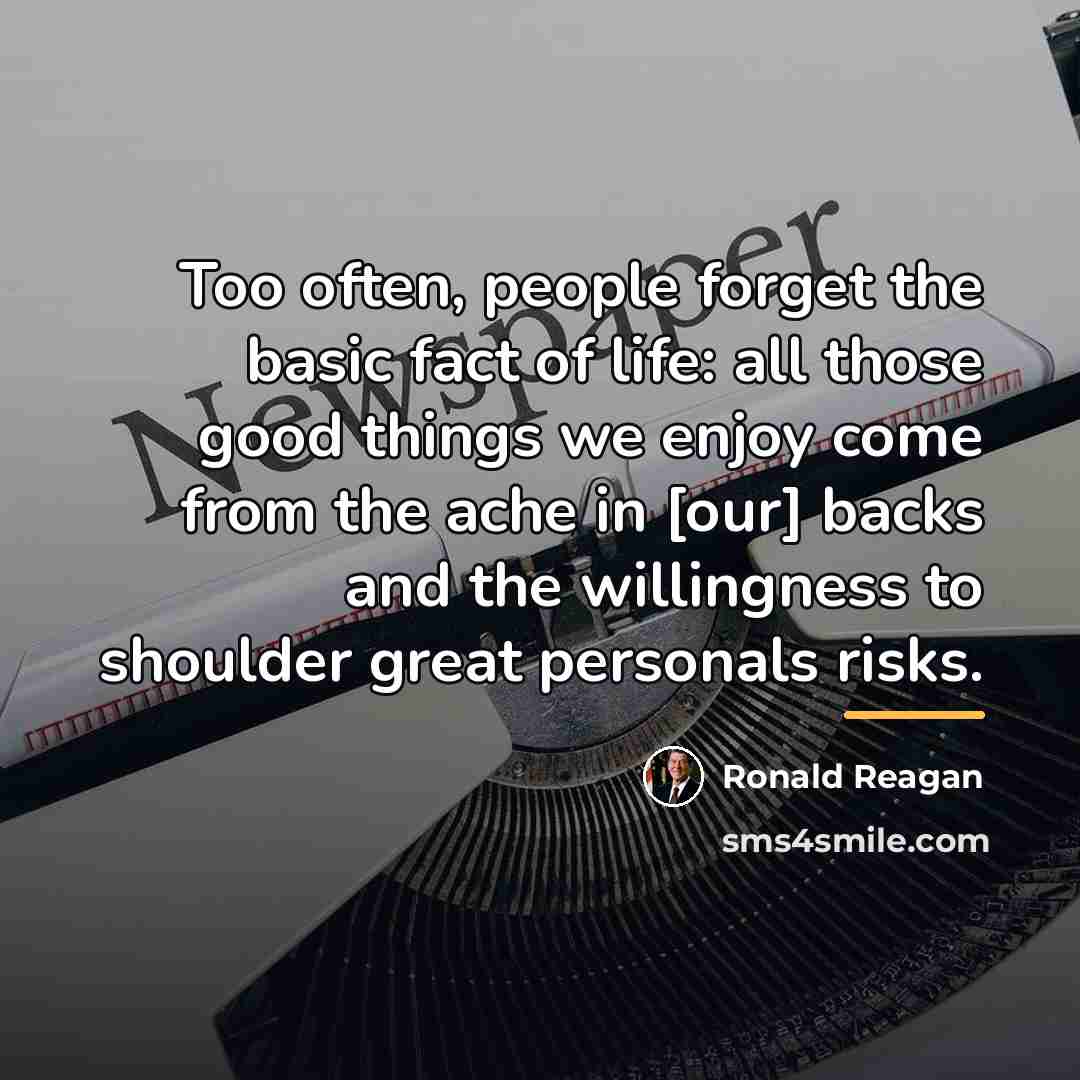 “Too often, people forget the basic fact of life: all…” quote by Ronald Reagan