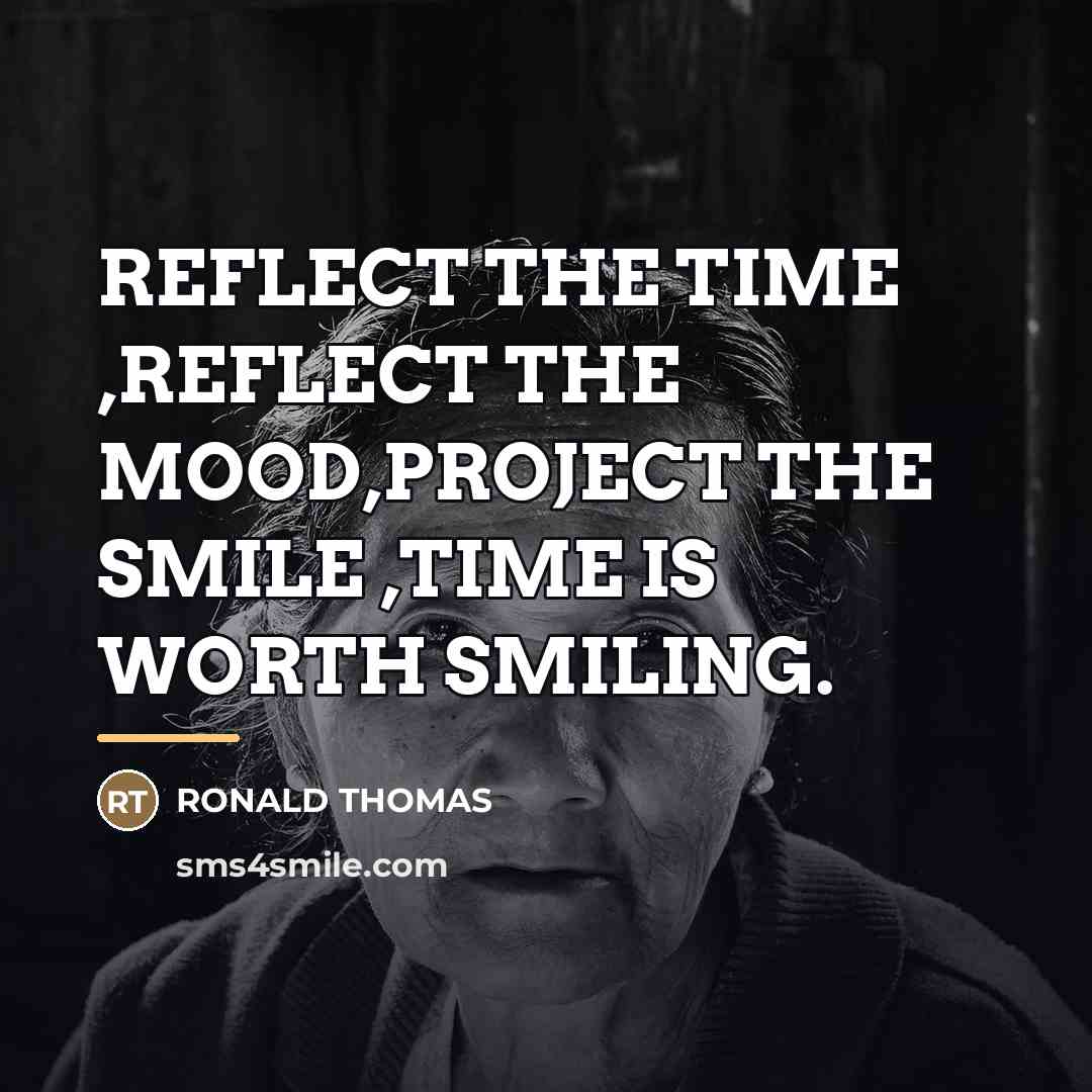 “REFLECT THE TIME ,REFLECT THE MOOD,PROJECT THE SMILE ,TIME IS…” quote by Ronald Thomas