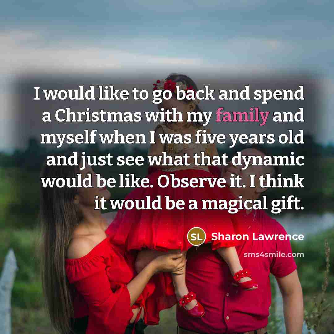 “I would like to go back and spend a Christmas…” quote by Sharon Lawrence