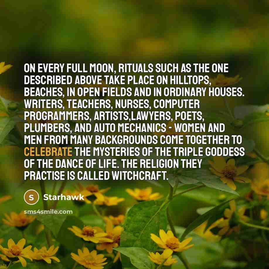 “On every full moon, rituals such as the one described…” quote by Starhawk