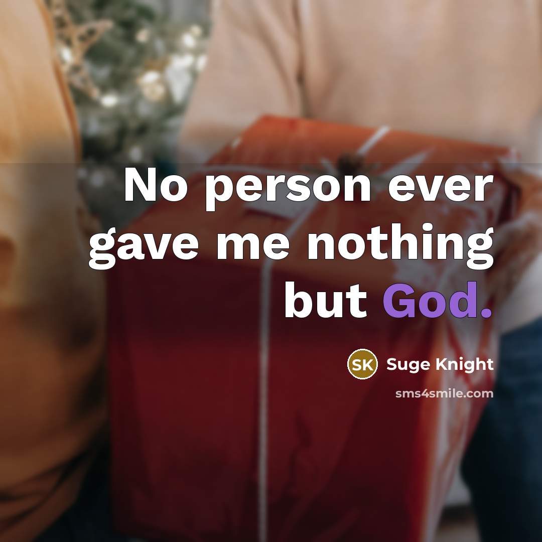 “No person ever gave me nothing but God.” quote by Suge Knight