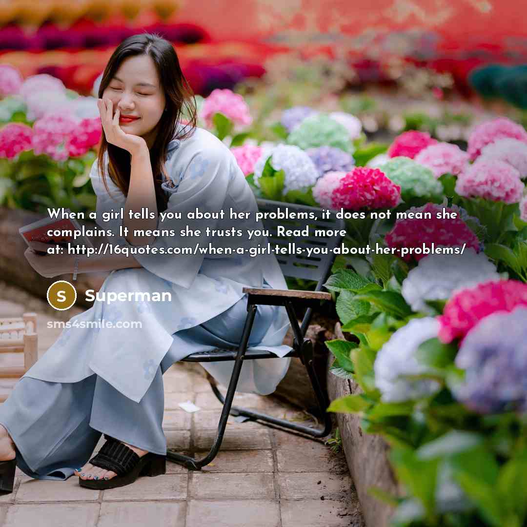 “When a girl tells you about her problems, it does…” quote by Superman