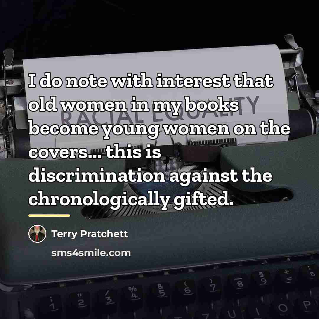 “I do note with interest that old women in my…” quote by Terry Pratchett
