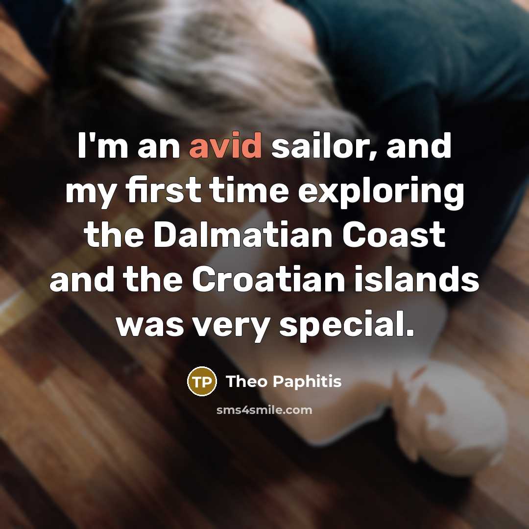 “I'm an avid sailor, and my first time exploring the…” quote by Theo Paphitis