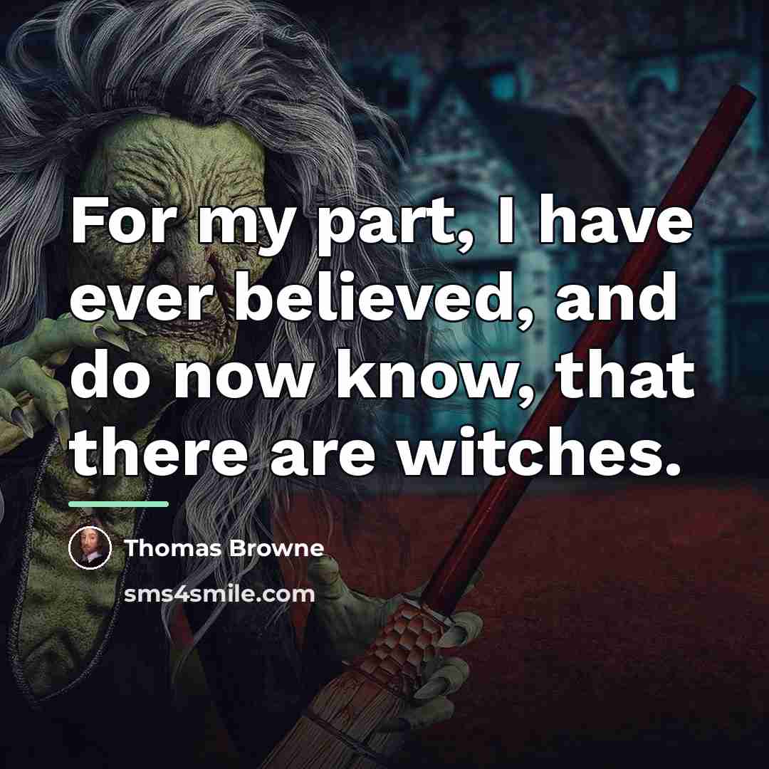 “For my part, I have ever believed, and do now…” quote by Thomas Browne