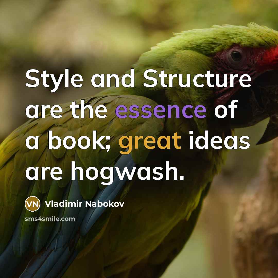 “Style and Structure are the essence of a book; great…” quote by Vladimir Nabokov