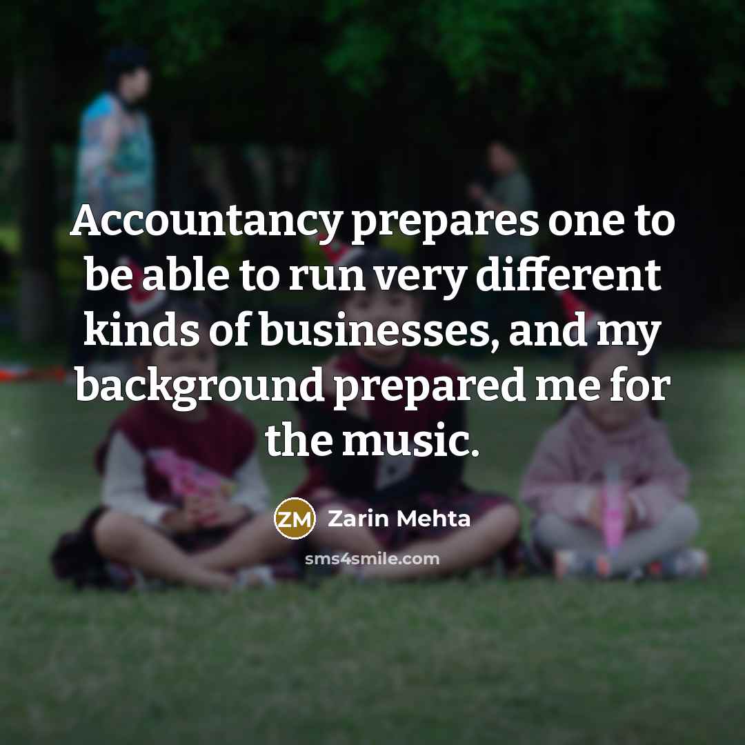 “Accountancy prepares one to be able to run very different…” quote by Zarin Mehta