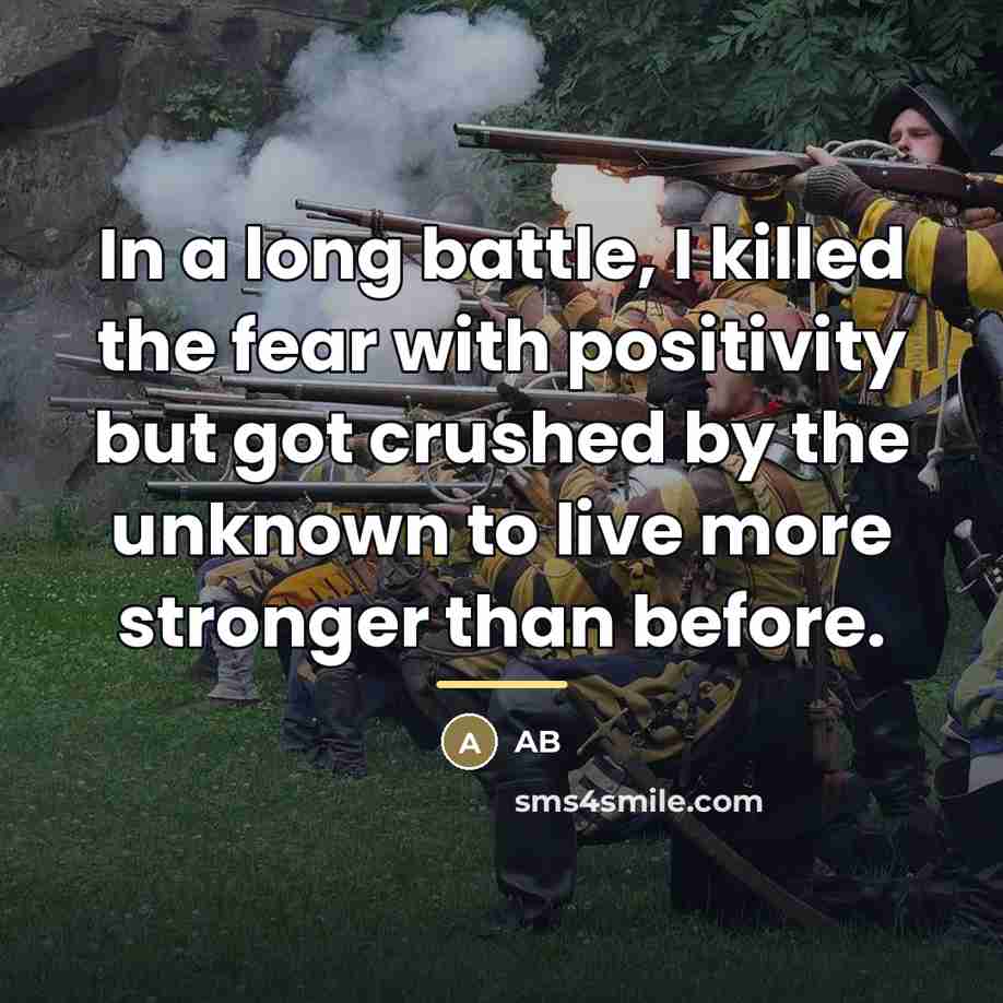 “In a long battle, I killed the fear with positivity…” quote by Ab