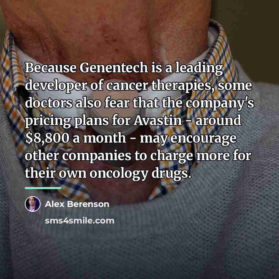 “Because Genentech is a leading developer of cancer therapies, some…” quote by Alex Berenson