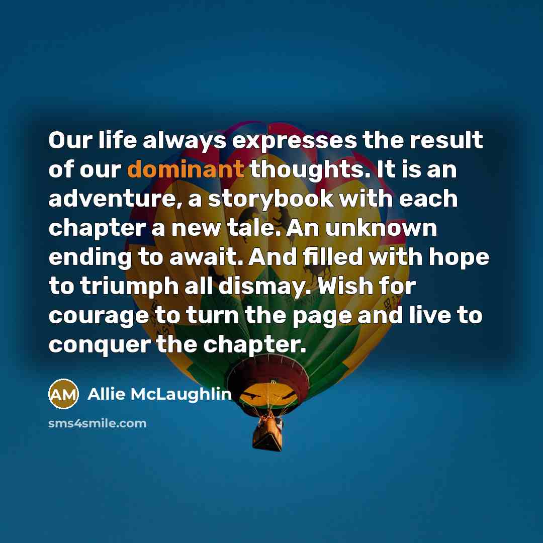 “Our life always expresses the result of our dominant thoughts.…” quote by Allie McLaughlin