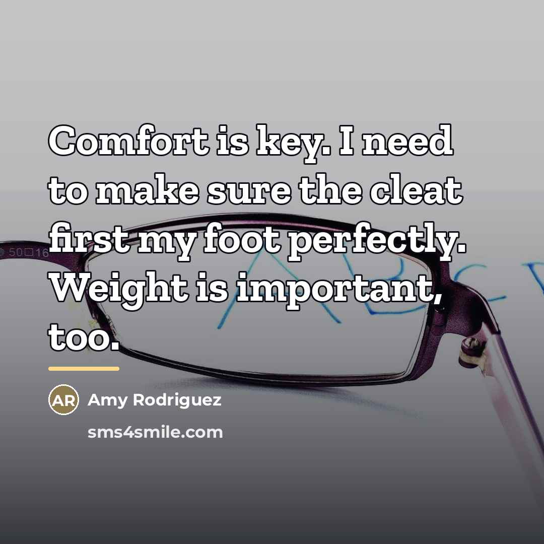 “Comfort is key. I need to make sure the cleat…” quote by Amy Rodriguez