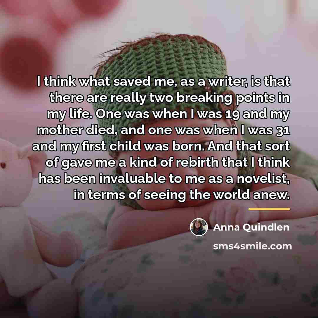 “I think what saved me, as a writer, is that…” quote by Anna Quindlen
