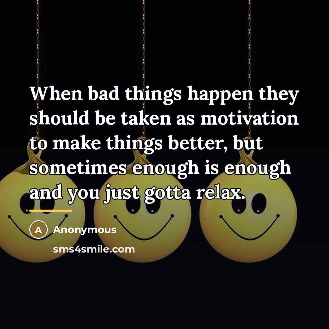 “When bad things happen they should be taken as motivation…” quote by Anonymous