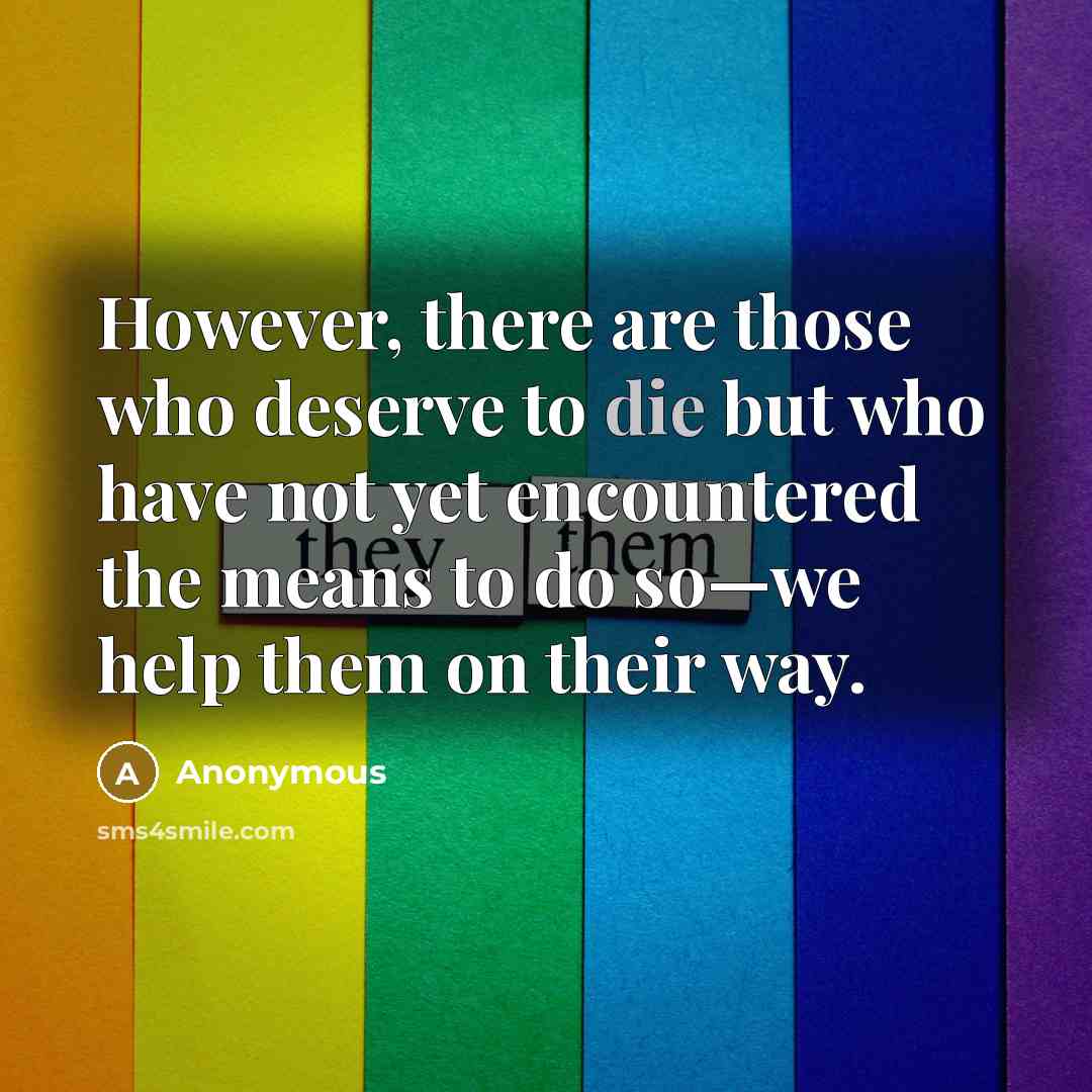 “However, there are those who deserve to die but who…” quote by Anonymous