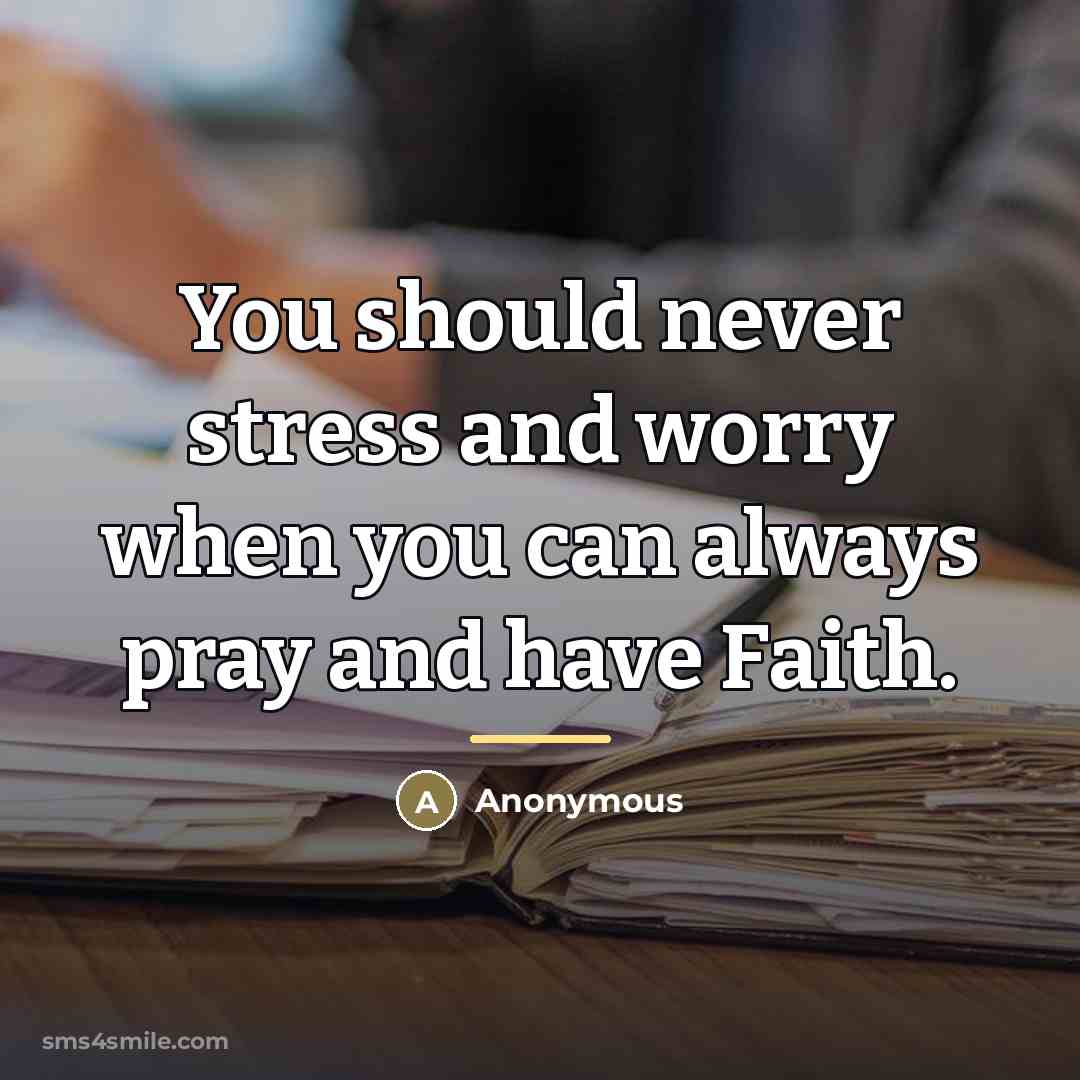 “You should never stress and worry when you can always…” quote by Anonymous