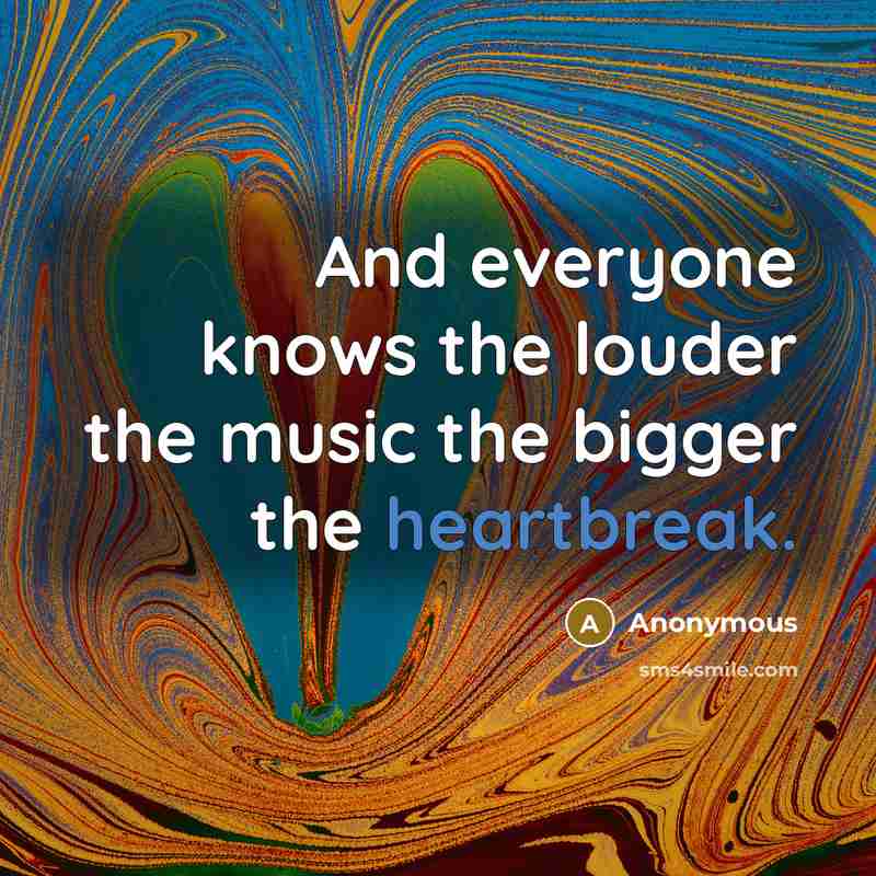 “And everyone knows the louder the music the bigger the…” quote by Anonymous