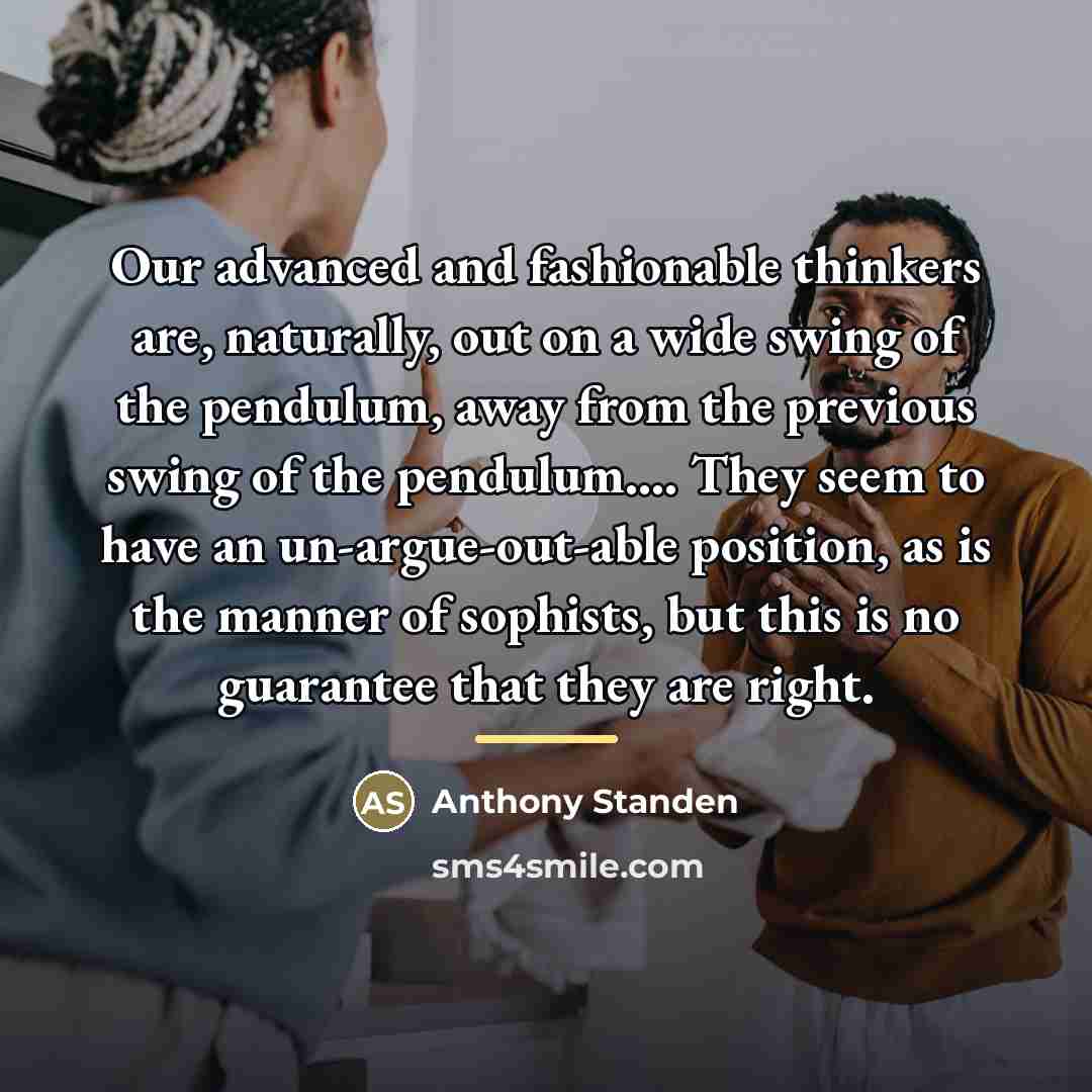 “Our advanced and fashionable thinkers are, naturally, out on a…” quote by Anthony Standen