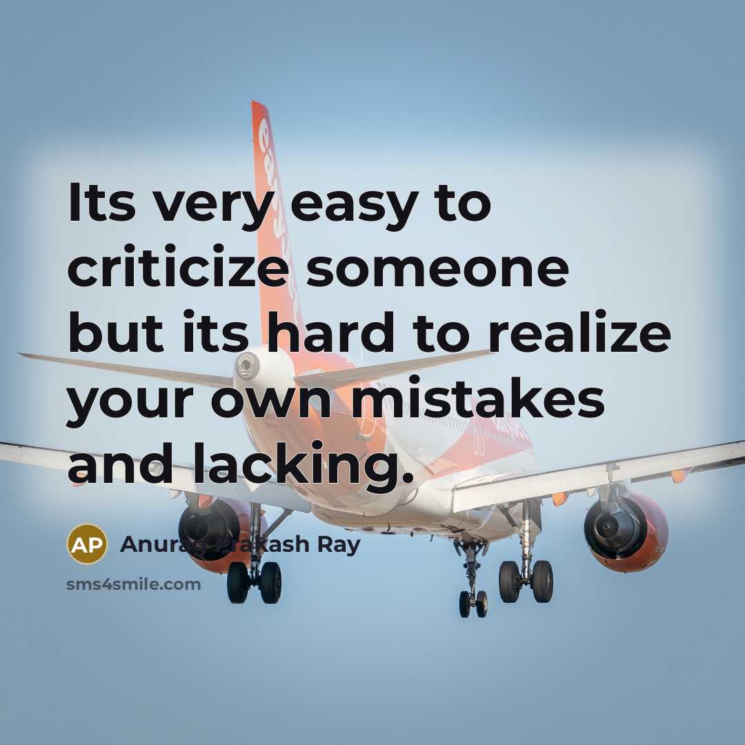 “Its very easy to criticize someone but its hard to…” quote by Anurag Prakash Ray