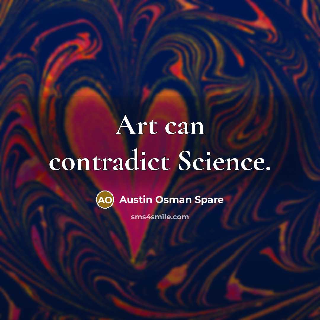 “Art can contradict Science.…” quote by Austin Osman Spare