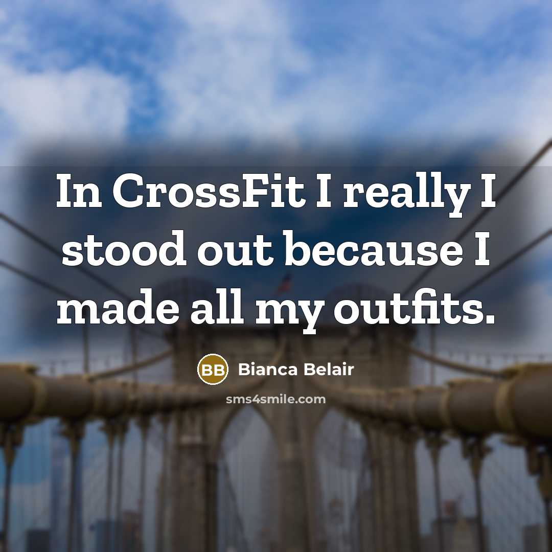 “In CrossFit I really I stood out because I made…” quote by Bianca Belair