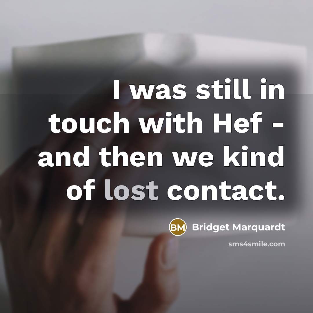 “I was still in touch with Hef - and then…” quote by Bridget Marquardt