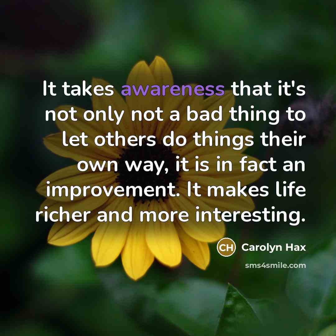 “It takes awareness that it's not only not a bad…” quote by Carolyn Hax