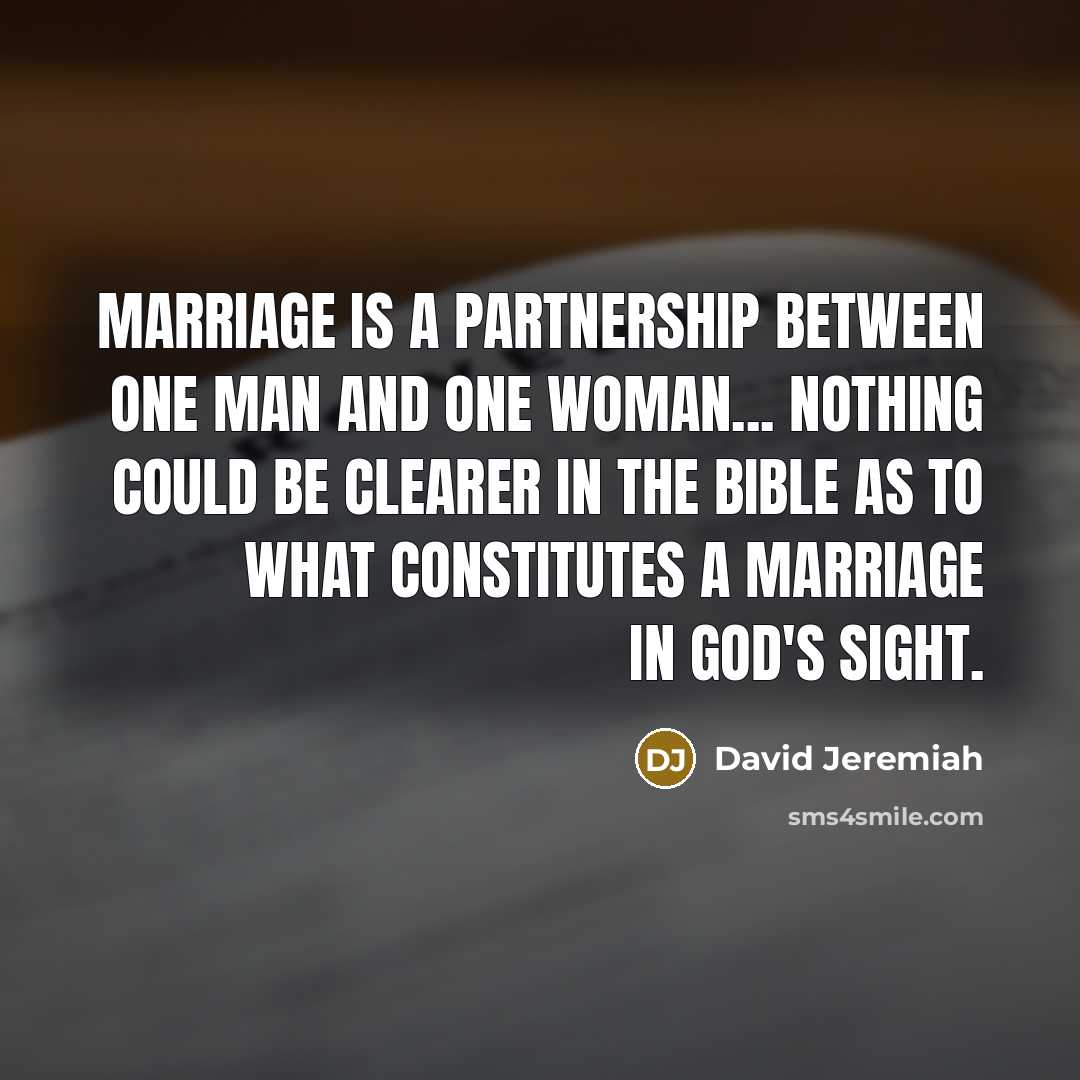 “Marriage is a partnership between one man and one woman...…” quote by David Jeremiah