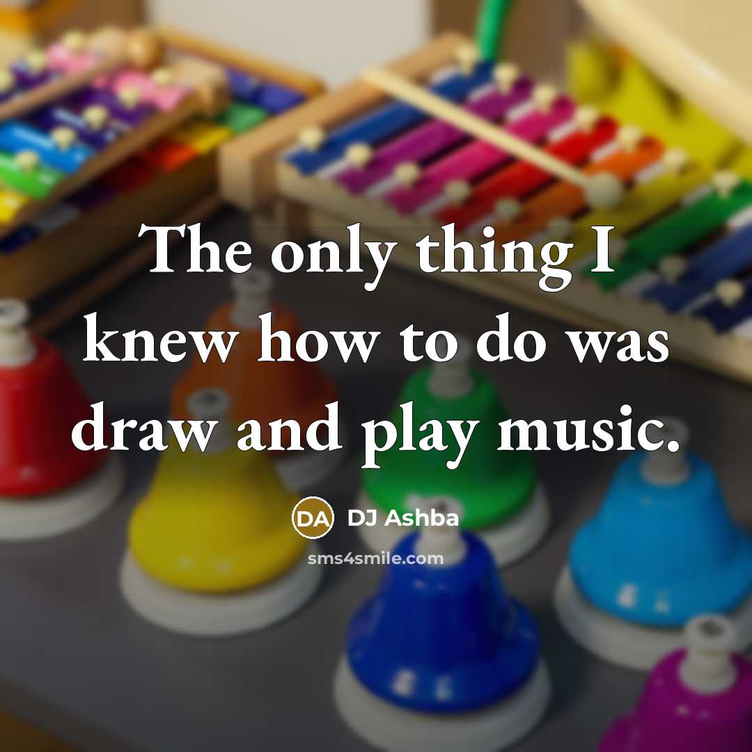 “The only thing I knew how to do was draw…” quote by DJ Ashba