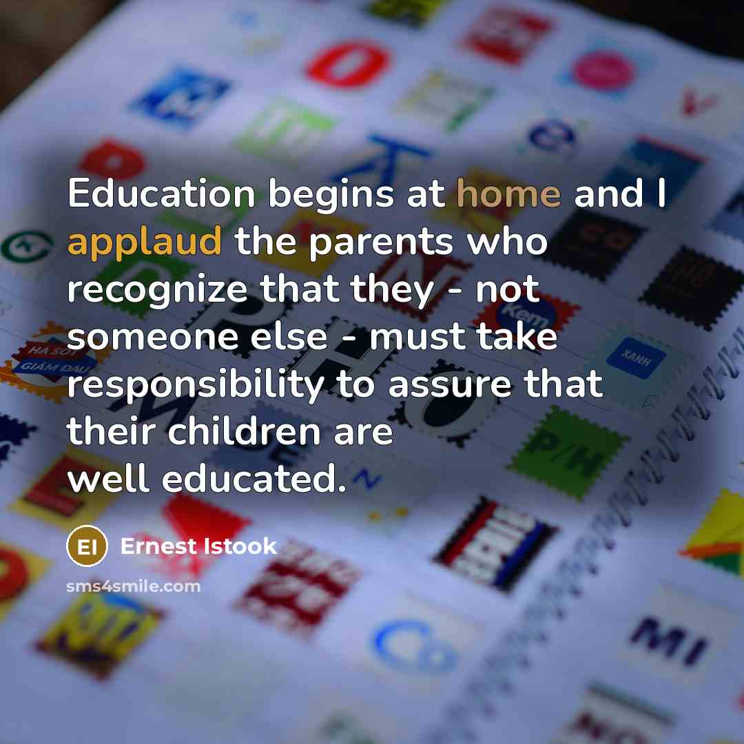 “Education begins at home and I applaud the parents who…” quote by Ernest Istook