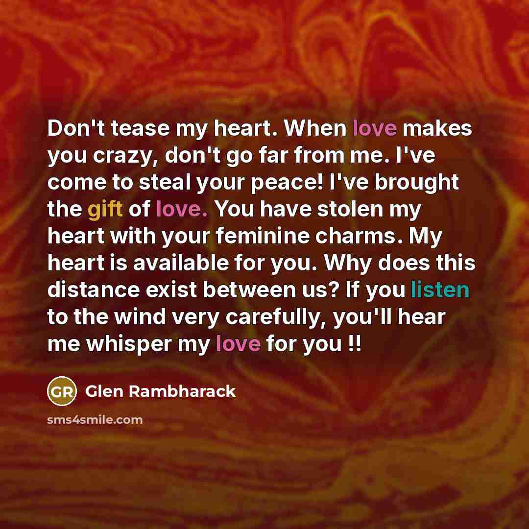 “Don't tease my heart. When love makes you crazy, don't…” quote by Glen Rambharack