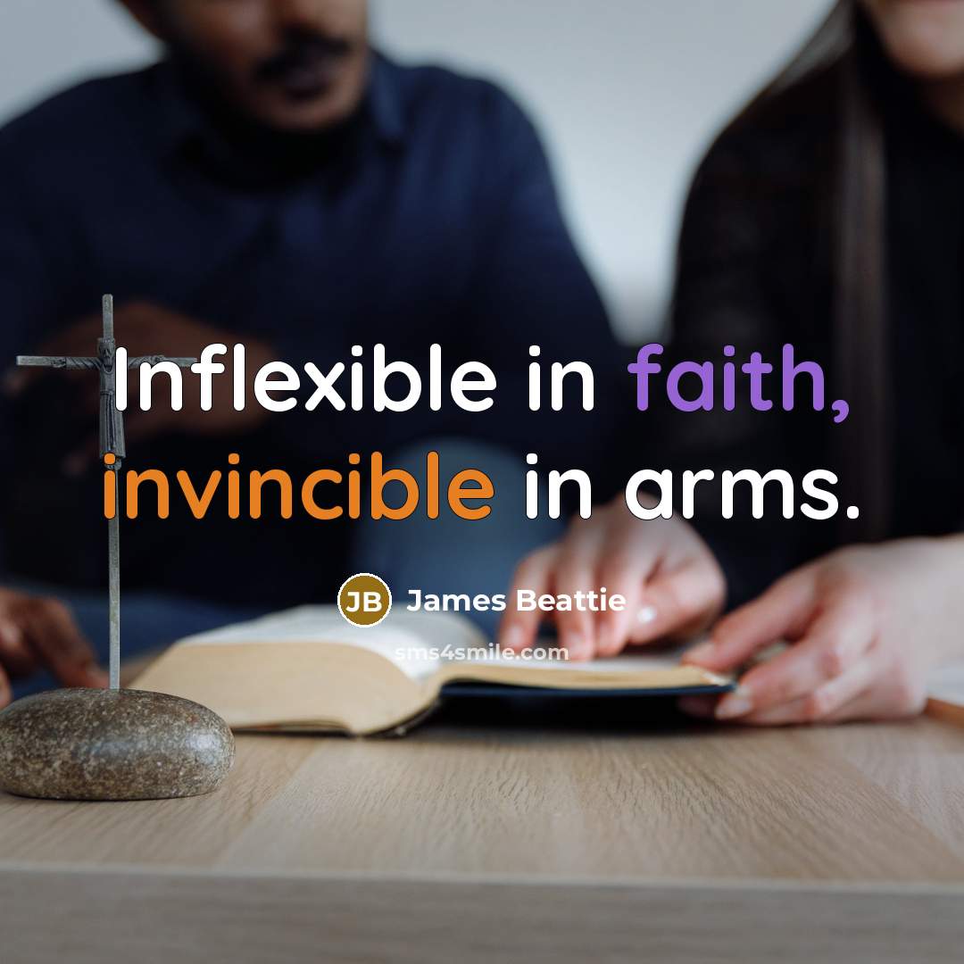 “Inflexible in faith, invincible in arms.…” quote by James Beattie