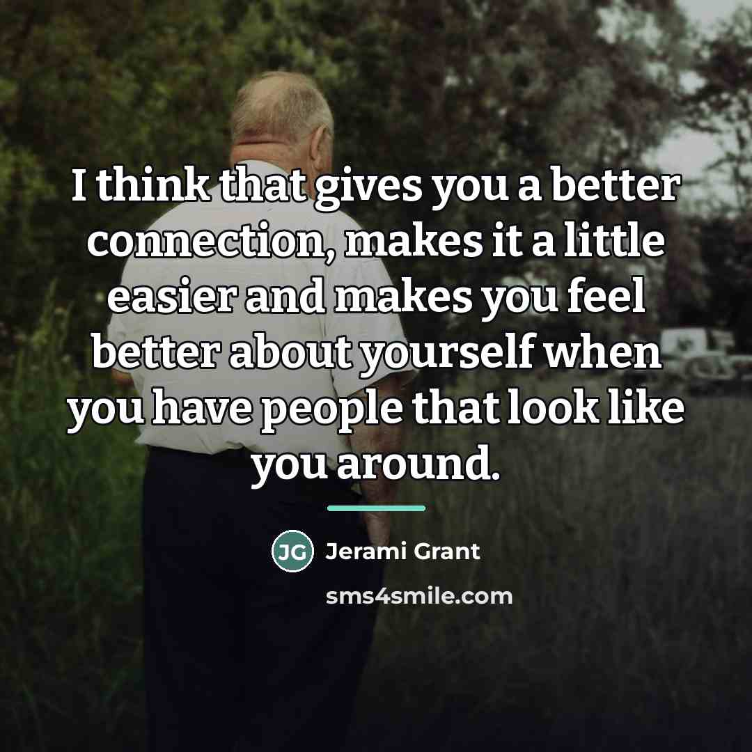 “I think that gives you a better connection, makes it…” quote by Jerami Grant
